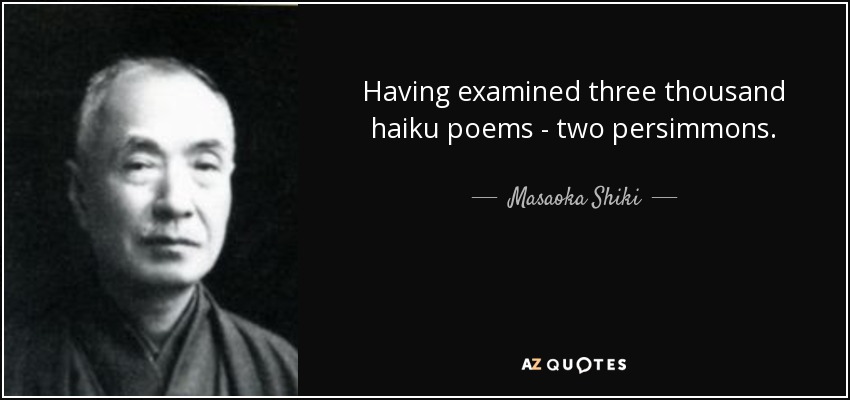 quote-having-examined-three-thousand-haiku-poems-two-persimmons-masaoka-shiki-128-35-88